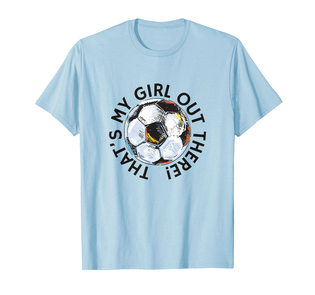 Thats My Out There Soccer Mom Dad T-Shirt - Streetwear Style Men Women