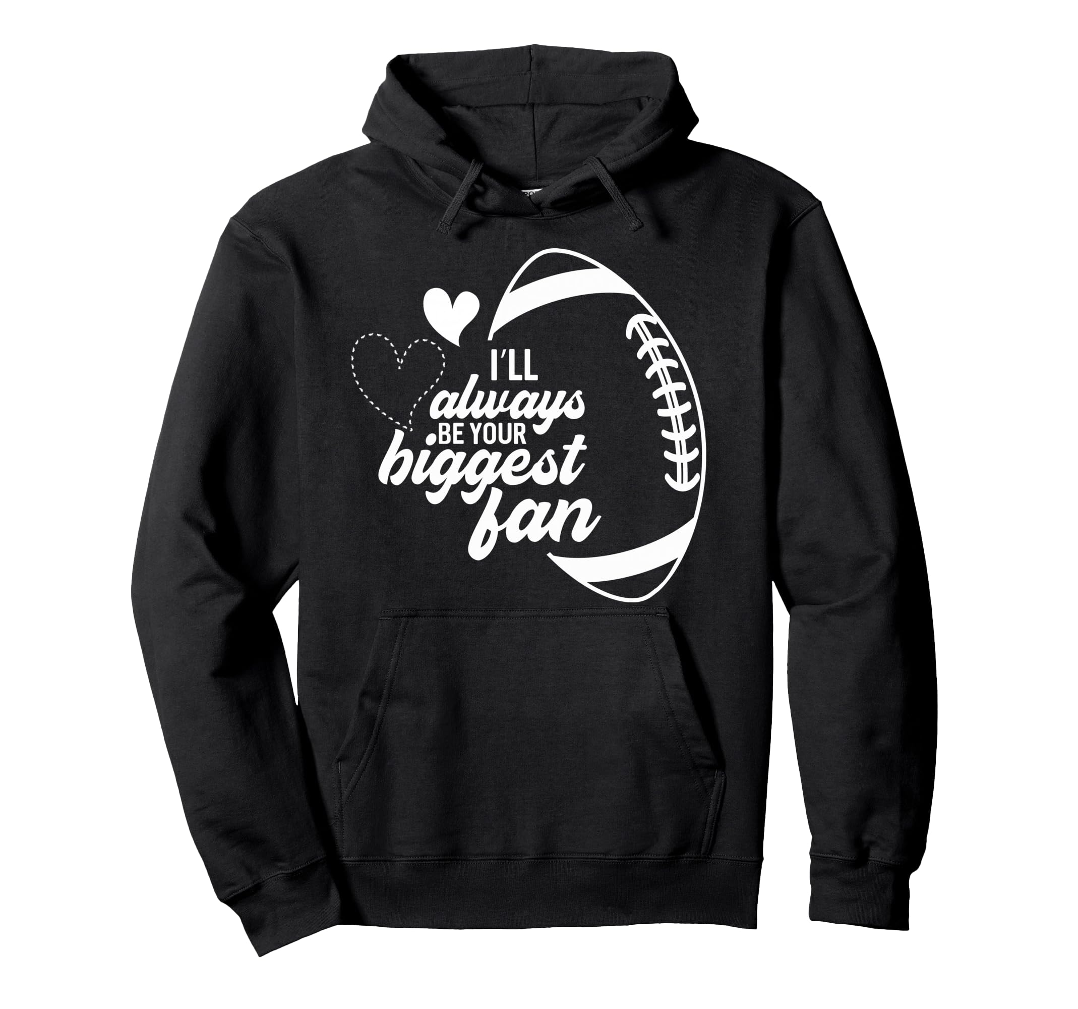 I Will Always Be Your Biggest Fan Hoodie - Fun Novelty Design for Adults