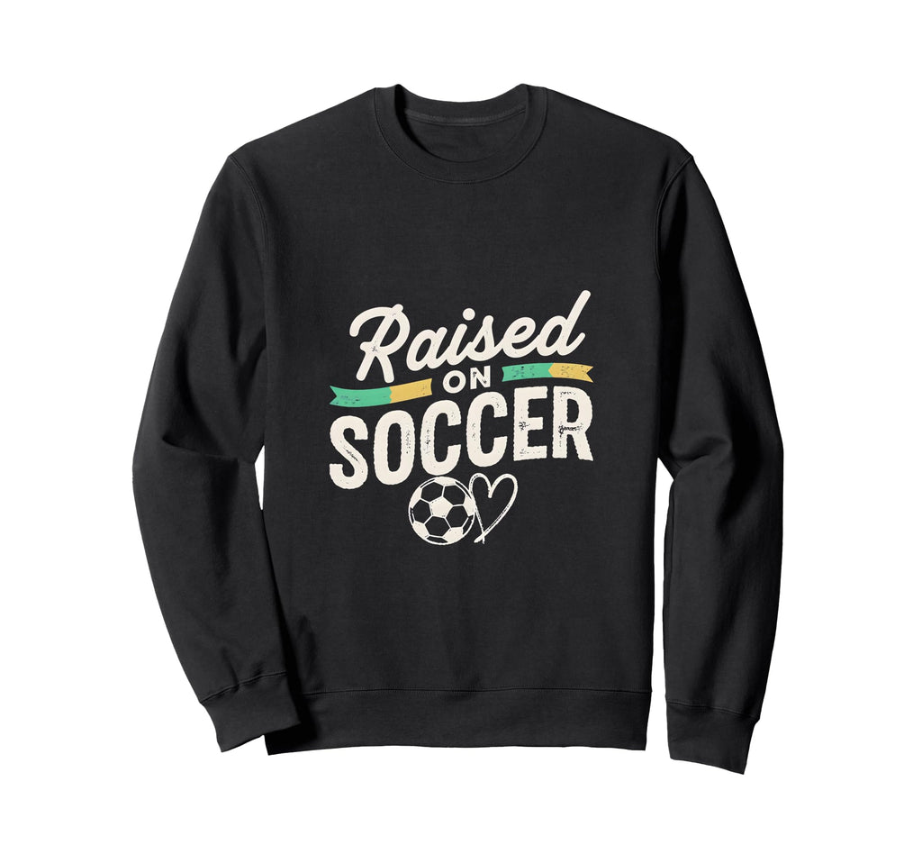 Raised Soccer Mom Family Pride Sweatshirt - Casual Everyday Wear Unisex