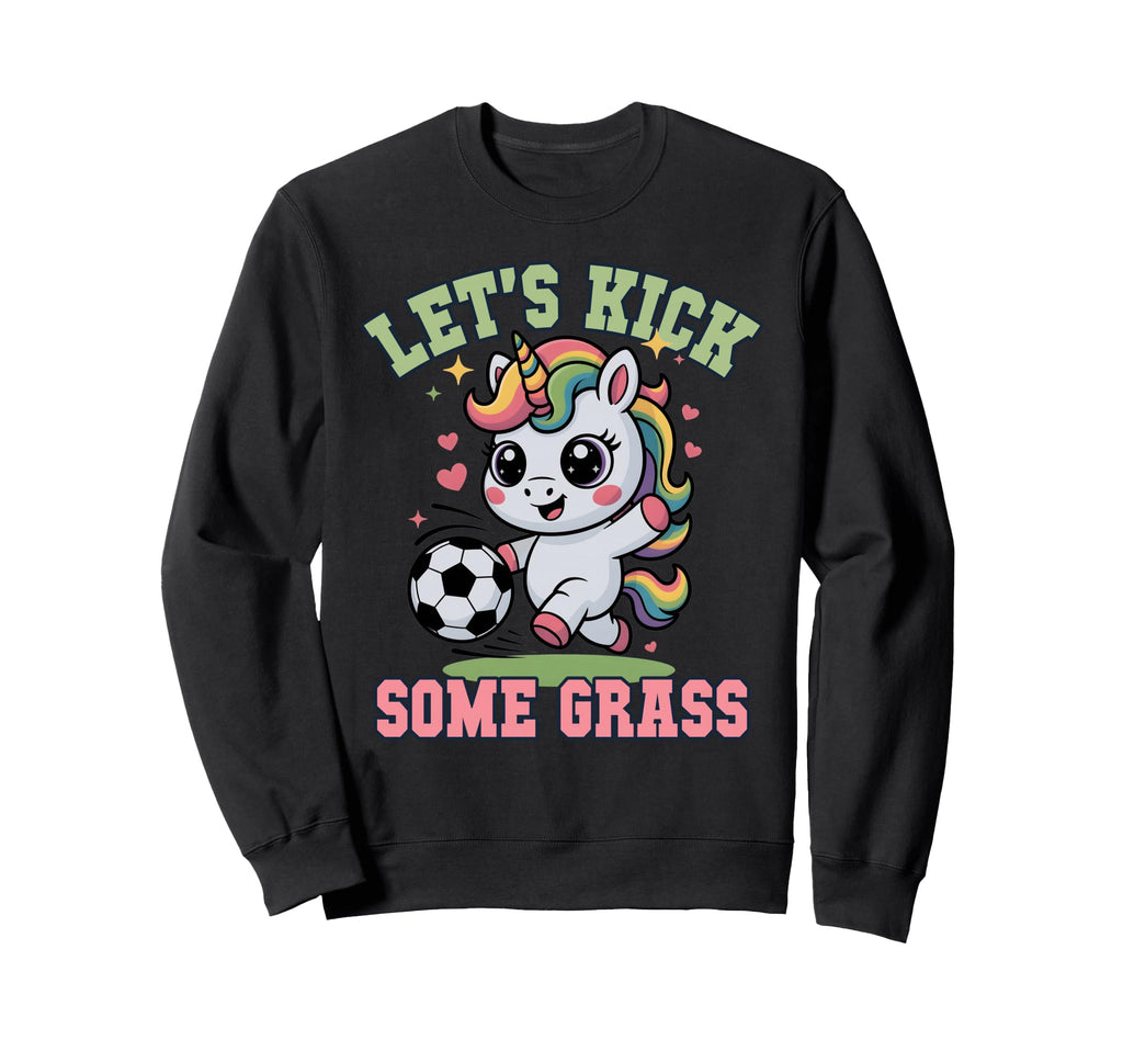 Funny Lets Kick Some Grass Soccer Sweatshirt - Trendy Graphic for Adults