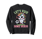 Funny Lets Kick Some Grass Soccer Sweatshirt - Trendy Graphic for Adults