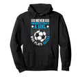Never Underestimate Who Plays Soccer Hoodie - Graphic Print for Adults