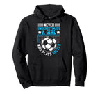 Never Underestimate Who Plays Soccer Hoodie - Graphic Print for Adults
