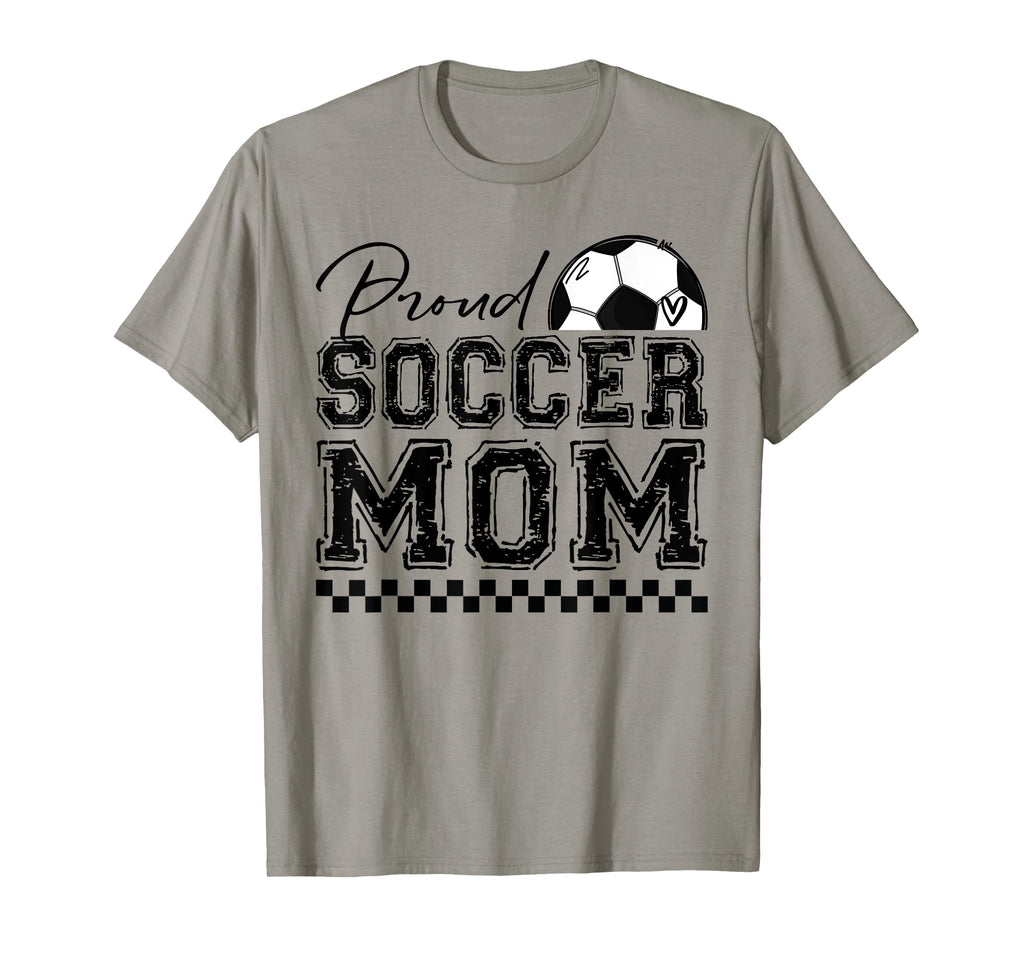 Proud Soccer Mom Sports Mothers T-Shirt - Casual Everyday Wear Men Women