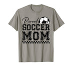 Proud Soccer Mom Sports Mothers T-Shirt - Casual Everyday Wear Men Women