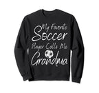 My Favorite Soccer Player Calls Me Sweatshirt - Graphic Print Men Women