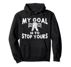 Ice Hockey Goalie Goalkeeper My Hoodie - Fun Novelty Design for Adults