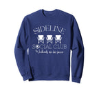 Sideline Social Club Weekends Are Sweatshirt - Casual Everyday Wear Unisex