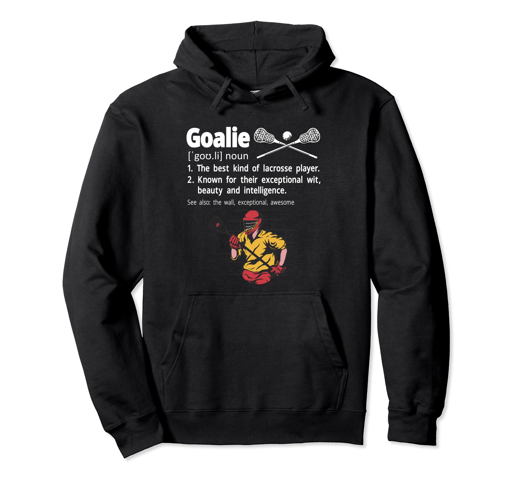 Lacrosse Goalie Definition Lax Hoodie - Casual Everyday Wear Men Women