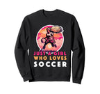 Just Who Loves Soccer Soccer Outfit Sweatshirt - Custom Art Print Unisex