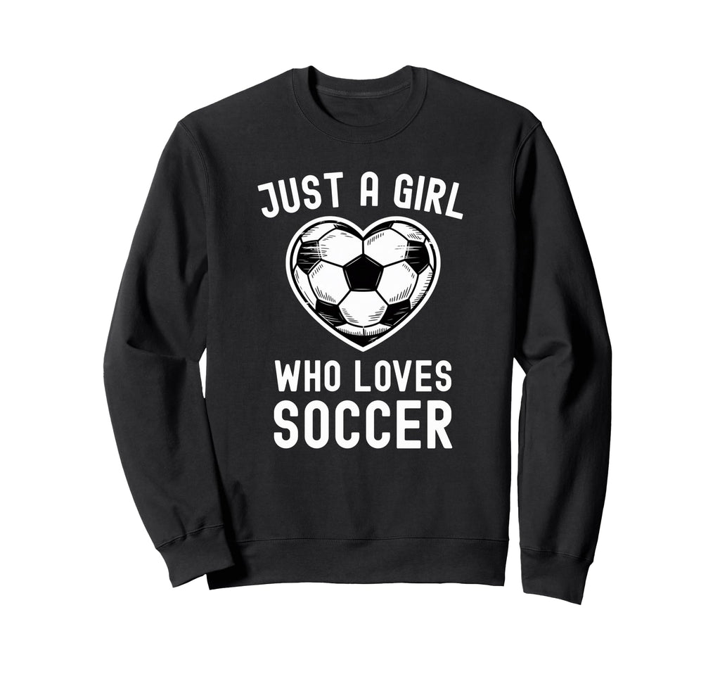 Just Who Loves Soccer Heart Player Sweatshirt - Fun Novelty Design Unisex
