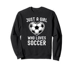 Just Who Loves Soccer Heart Player Sweatshirt - Fun Novelty Design Unisex