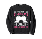 Mens Funny Soccer Coach You Dont Sweatshirt - Minimalist Print Men Women