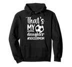 Thats My Daughter Soccer Mom Soccer Hoodie - Aesthetic Graphic Men Women