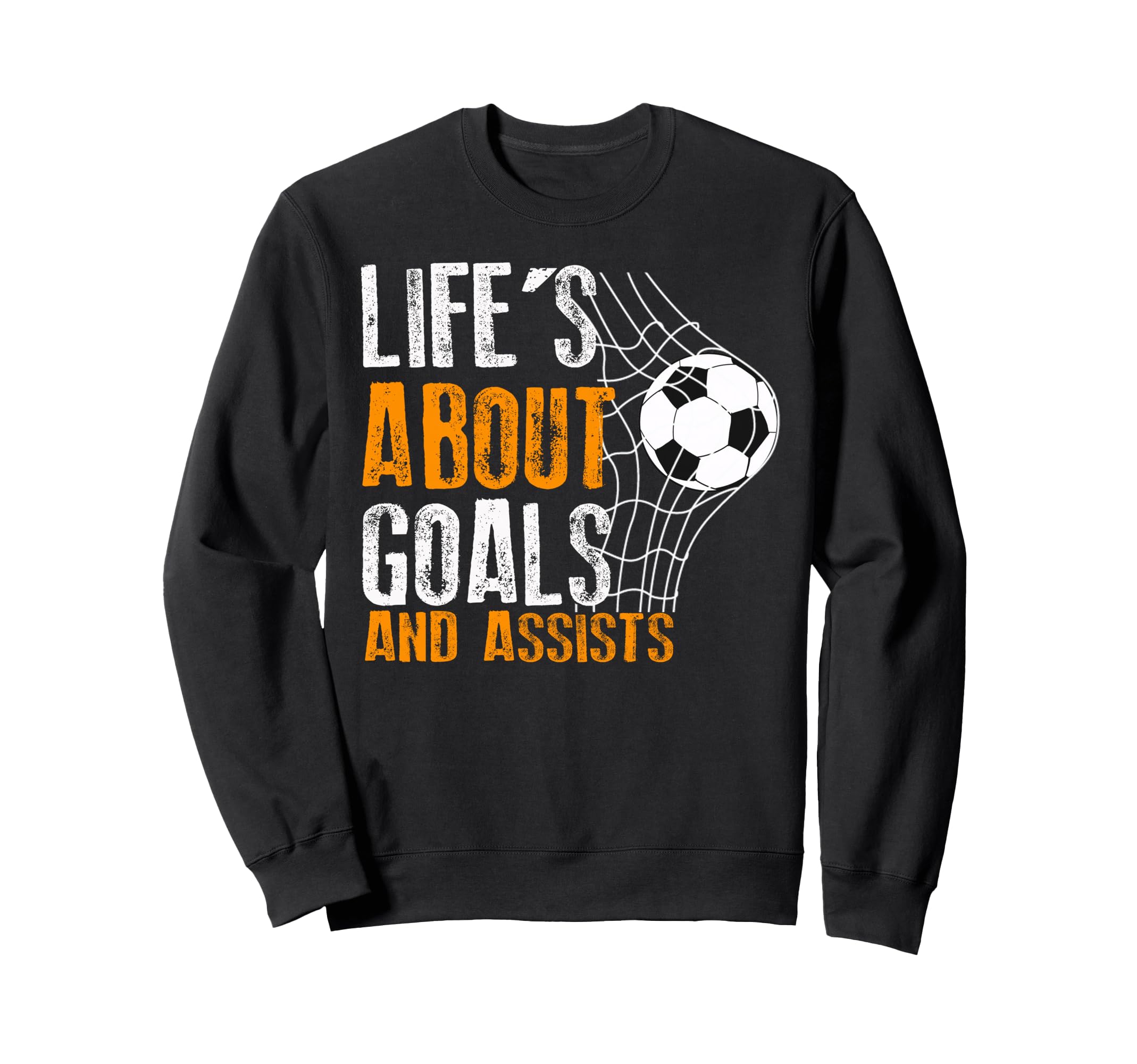 Life Is About Goals And Assists Futbol Sweatshirt - Unique Graphic Unisex
