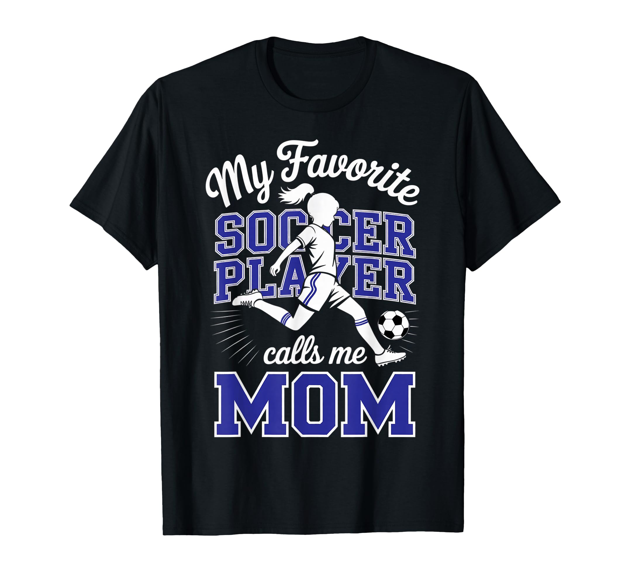 Soccer Mama Favorite Soccer Player T-Shirt - Fun Novelty Design Men Women
