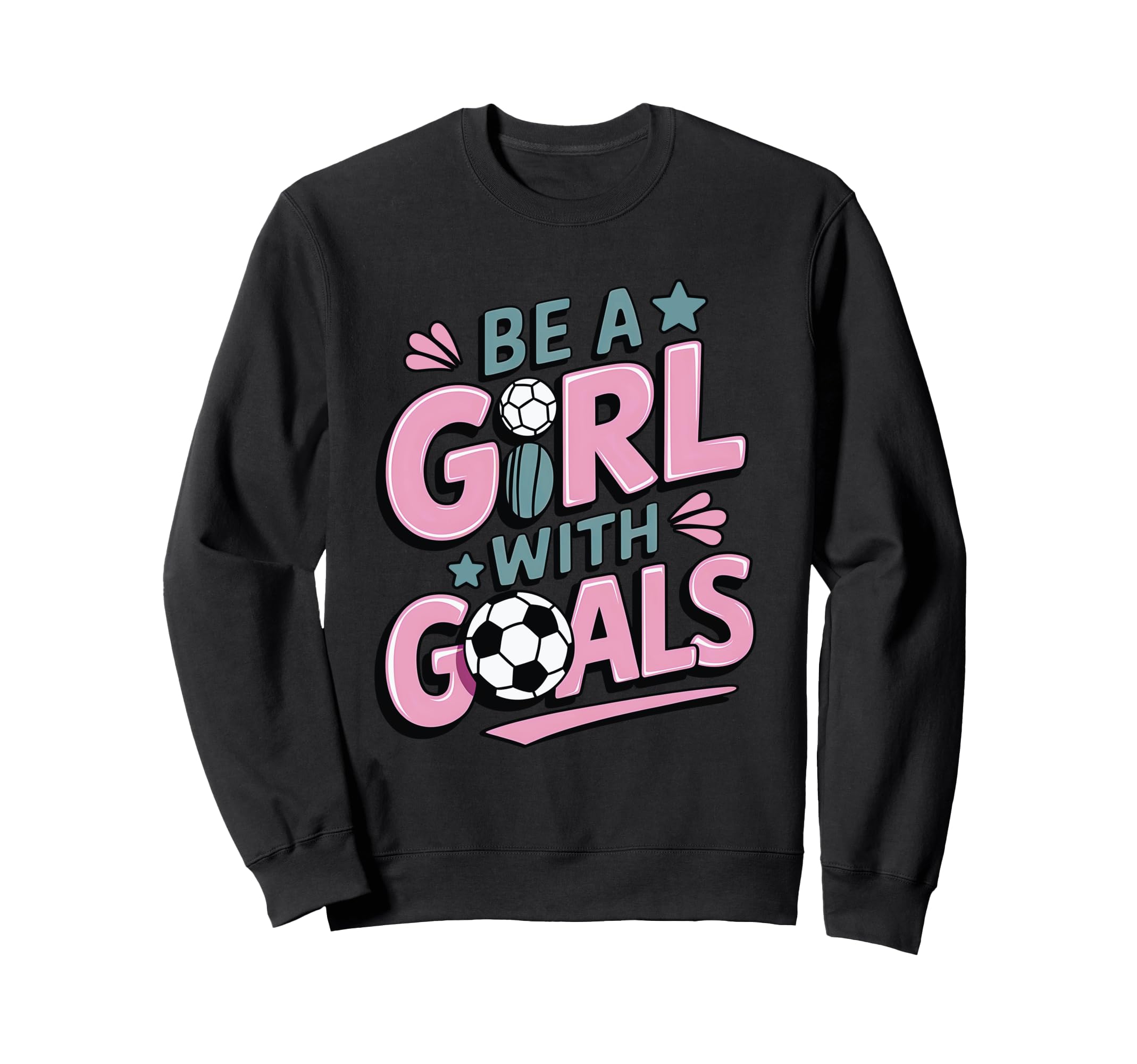 Be Goals Soccer Player Soccer Sweatshirt - Novelty Apparel Unisex