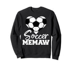 Soccer Memaw Heart Funny Heartfelt Love Sweatshirt - Trendy Graphic Unisex