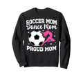 Proud Soccer And Dance Mom Soccer Sweatshirt - Minimalist Print Men Women