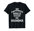 My Favorite Goalie Calls Me Grandma T-Shirt - Minimalist Print Men Women