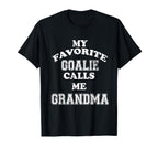My Favorite Goalie Calls Me Grandma T-Shirt - Minimalist Print Men Women