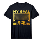 Soccer Goalie Soccer Player T-Shirt - Casual Everyday Wear Men Women