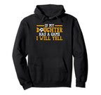 If My Daughter Has Game I Will Yell Hoodie - Custom Art Print Men Women
