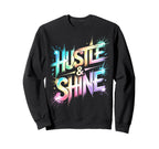 Lets Go Hustle Shine Spirit Week Sweatshirt - Fun Novelty Design Unisex