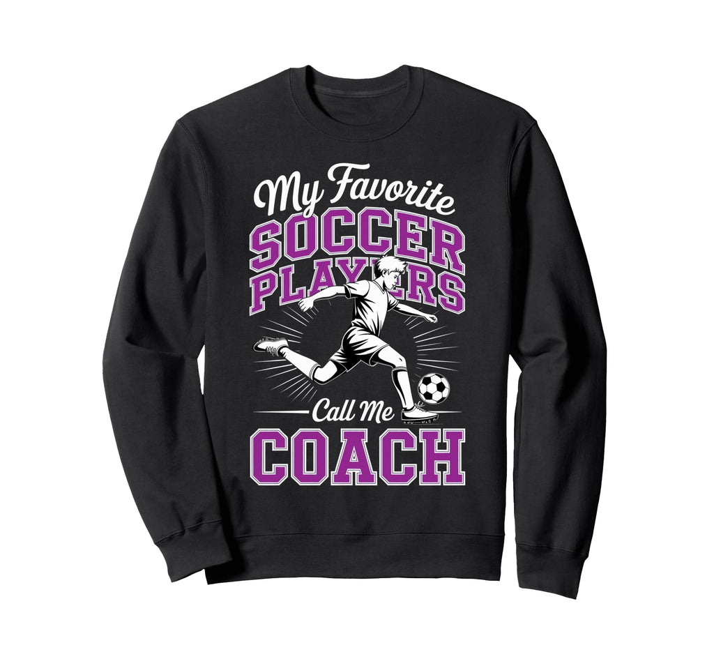 Soccer Coach My Favorite Soccer Sweatshirt - Graphic Print Men Women