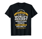 Wrestling Coach Gift Sexiest Wrestling T-Shirt - Trendy Graphic for Adults