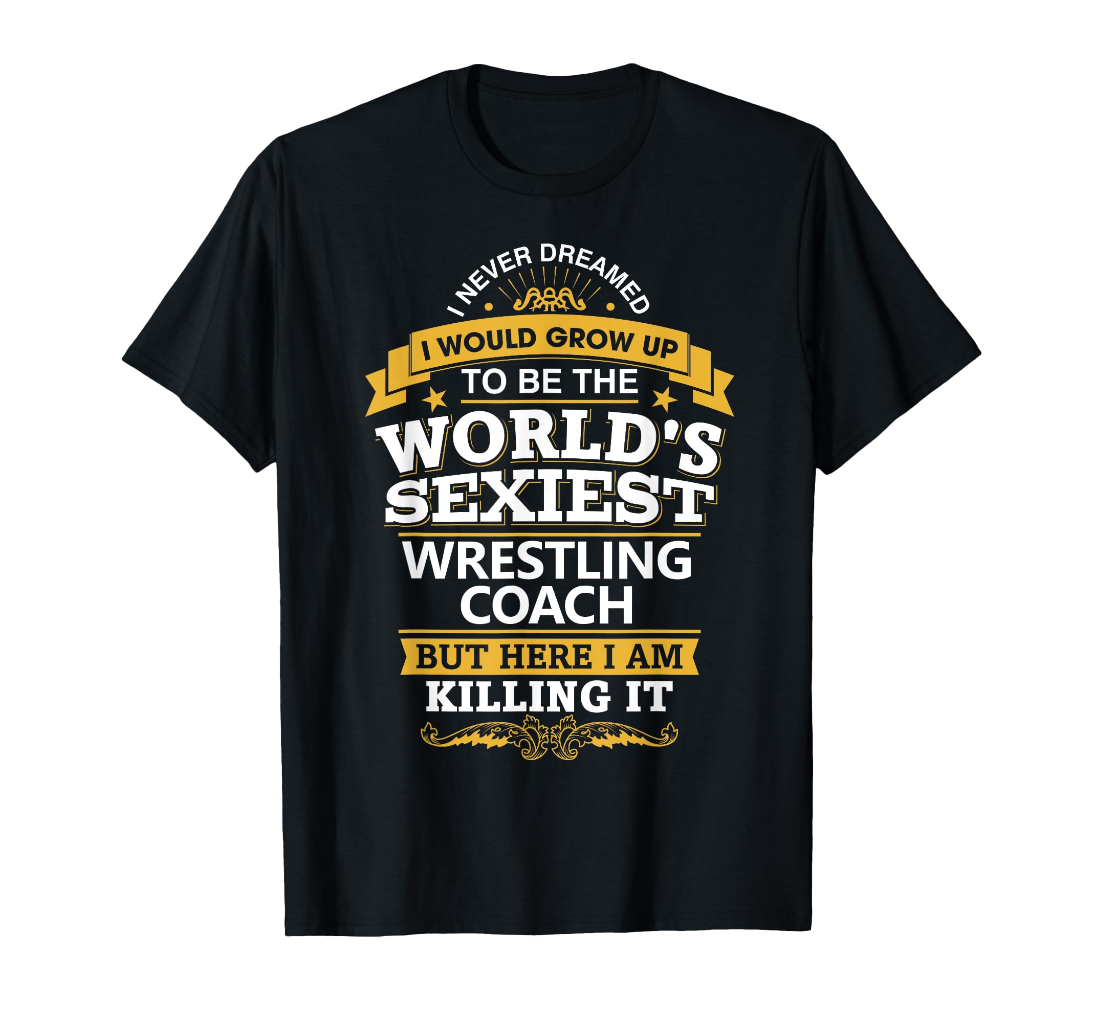Wrestling Coach Gift Sexiest Wrestling T-Shirt - Trendy Graphic for Adults