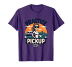 Practice Pickup Pro Soccer Mom T-Shirt - Minimalist Print Men Women