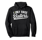 I Only Raise Ballers Volleyball Hoodie - Custom Art Print for Adults