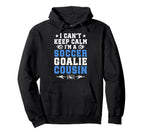 Im Soccer Goalie Cousin Soccer Keeper Hoodie - Novelty Apparel Men Women