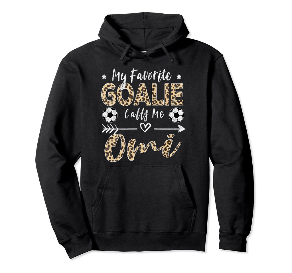 My Favorite Goalie Calls Me Omi German Hoodie - Graphic Print Men Women