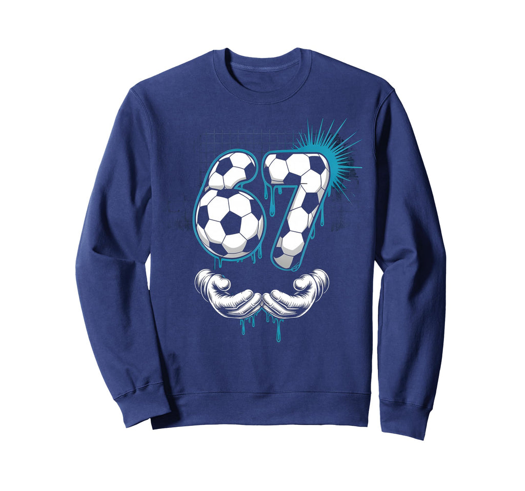 Just 67 Soccer Meme Six Seven Sweatshirt - Aesthetic Graphic Men Women
