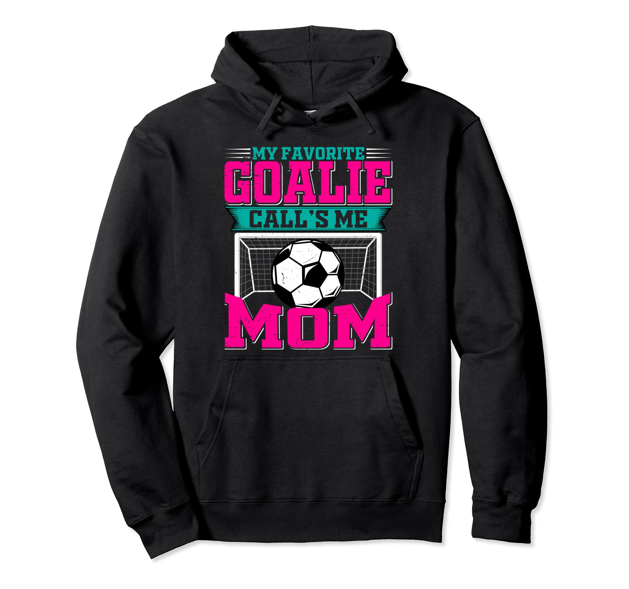 My Favorite Soccer Goalie Calls Me Mom Hoodie - Graphic Print Men Women
