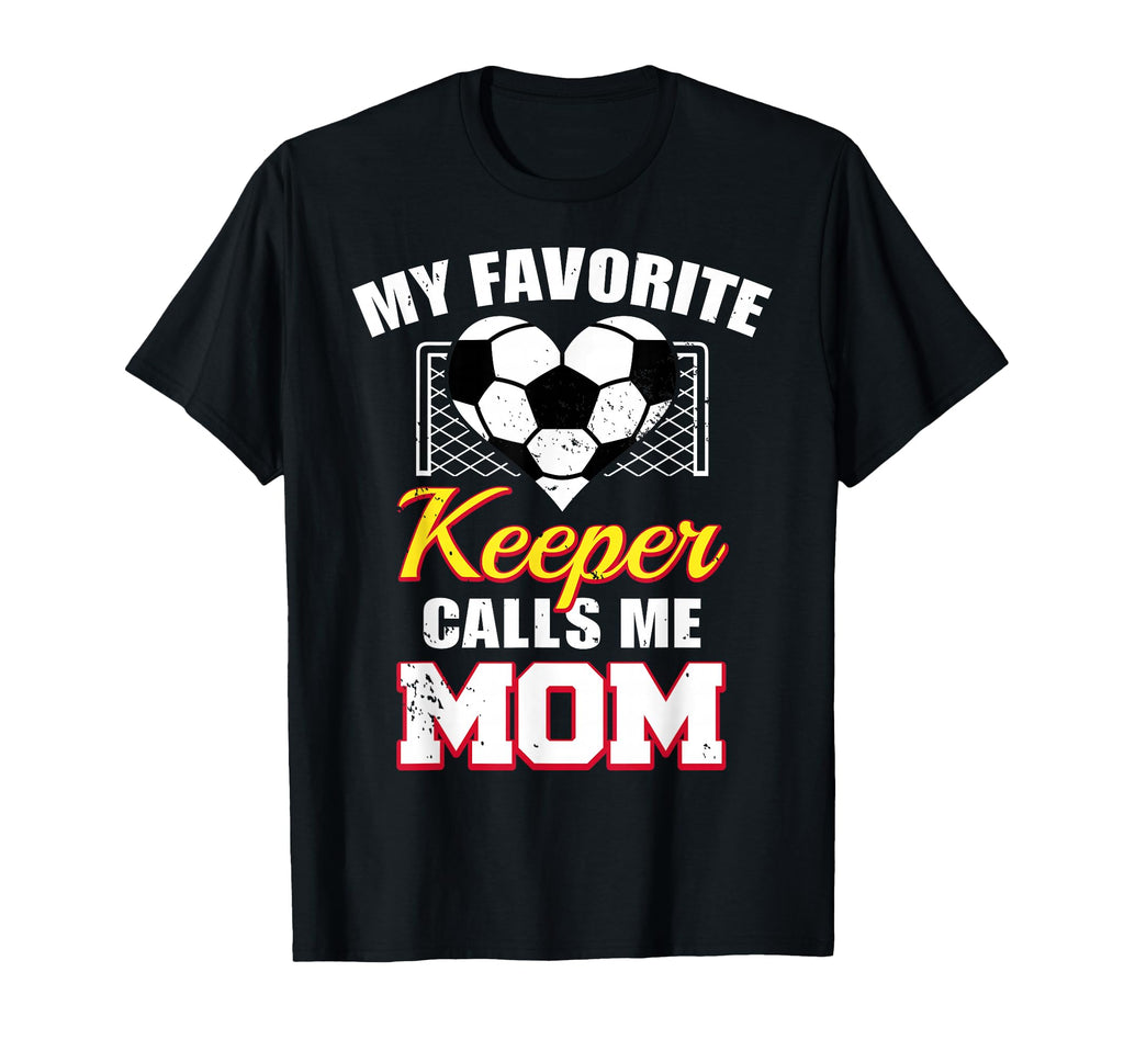 My Favorite Keeper Calls Me Mom Funny T-Shirt - Novelty Apparel Men Women