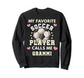 My Favorite Soccer Player Calls Me Sweatshirt - Fun Novelty Design Unisex