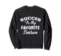 Soccer Is My Favorite Season Sweatshirt - Casual Everyday Wear for Adults