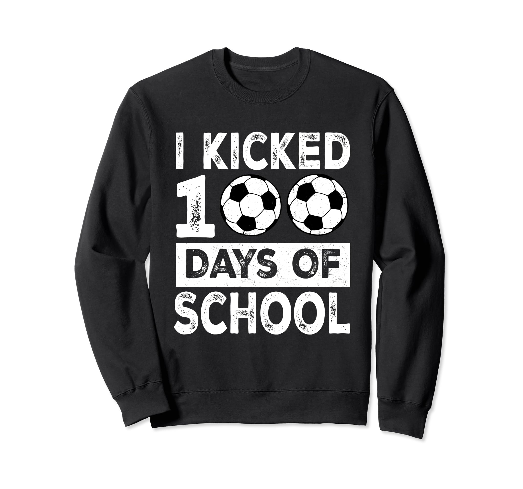 I Kicked 100 Days School Soccer 100Th Sweatshirt - Trendy Graphic Unisex