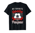 My Favorite Goalie Calls Me Pawpaw T-Shirt - Casual Everyday Wear Unisex