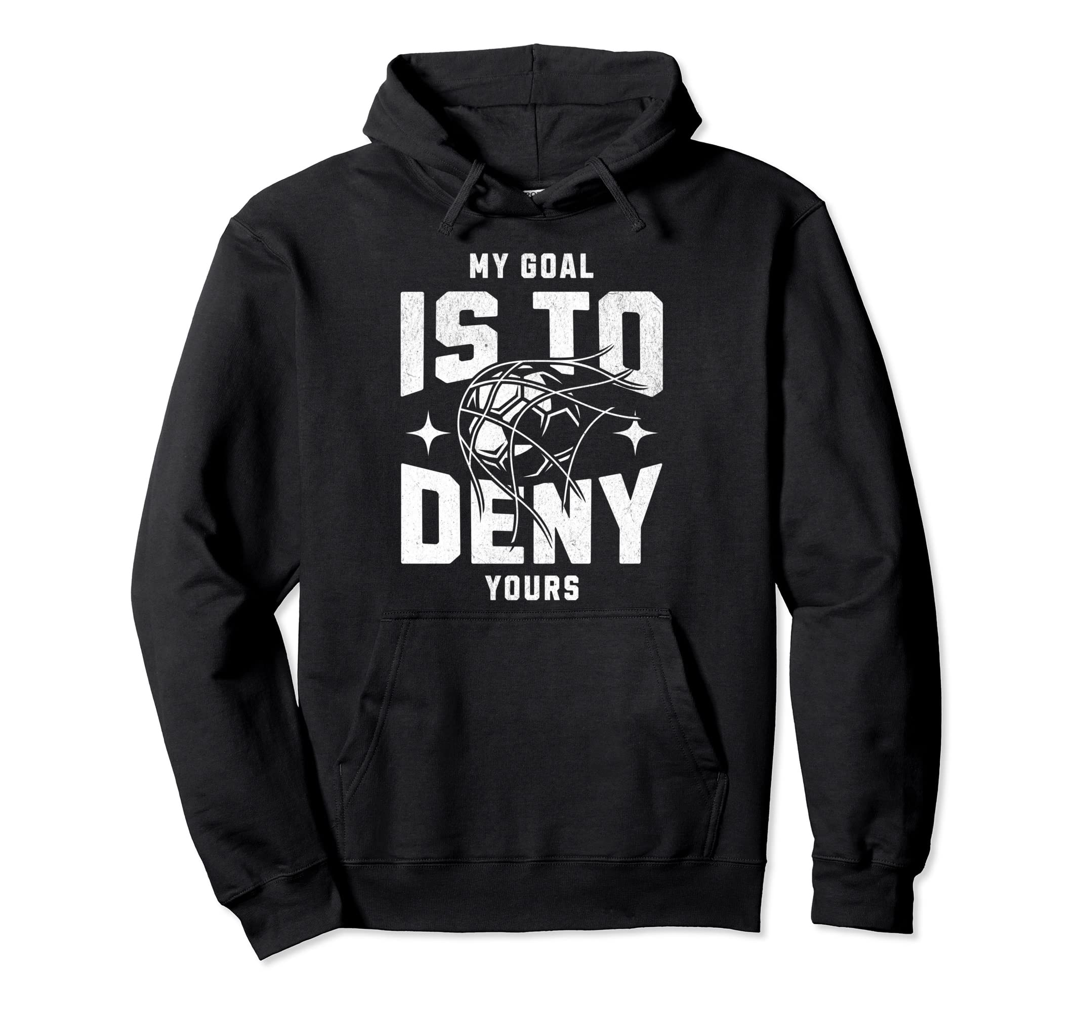 My Goal Is To Deny Yours Funny Soccer Hoodie - Trendy Graphic Men Women
