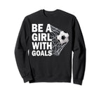 Funny Soccer Be Goals Soccer Sweatshirt - Casual Everyday Wear Men Women