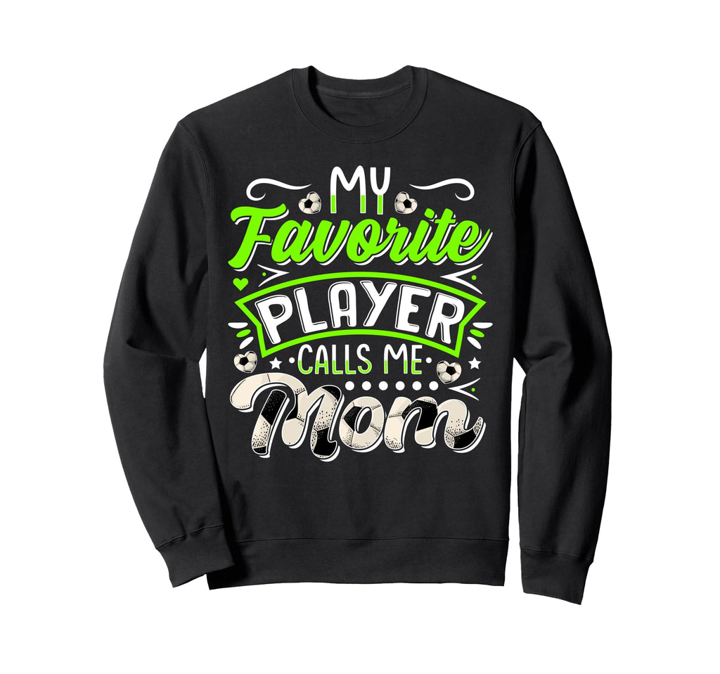 My Favorite Soccer Player Calls Sweatshirt - Minimalist Print for Adults