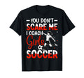 You Dont Scare Me I Coach Soccer Gift Sweatshirt - Aesthetic Graphic Unisex