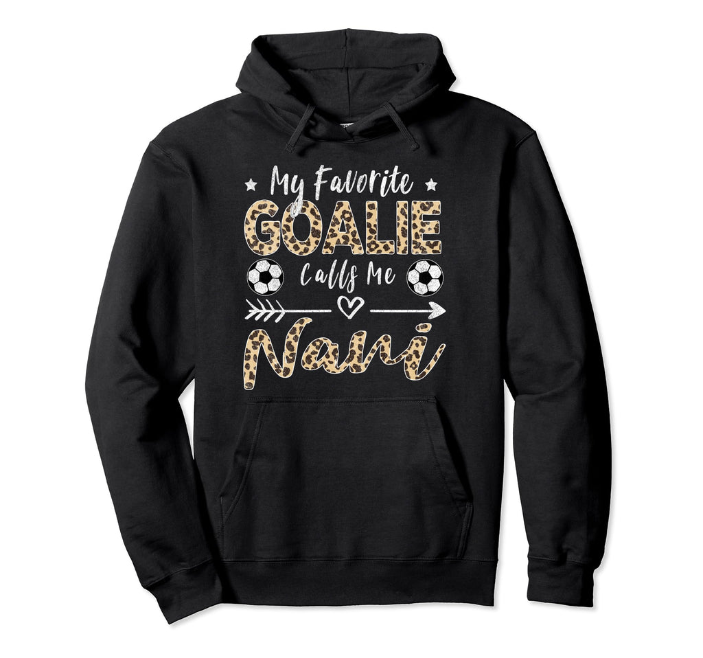 My Favorite Goalie Calls Me Nani Indian Hoodie - Unique Graphic for Adults