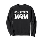Soccer Goalkeeper Mom Soccer Sweatshirt - Custom Art Print Men Women