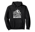 Soccer Is My Favorite Season Hoodie - Trendy Graphic Men Women