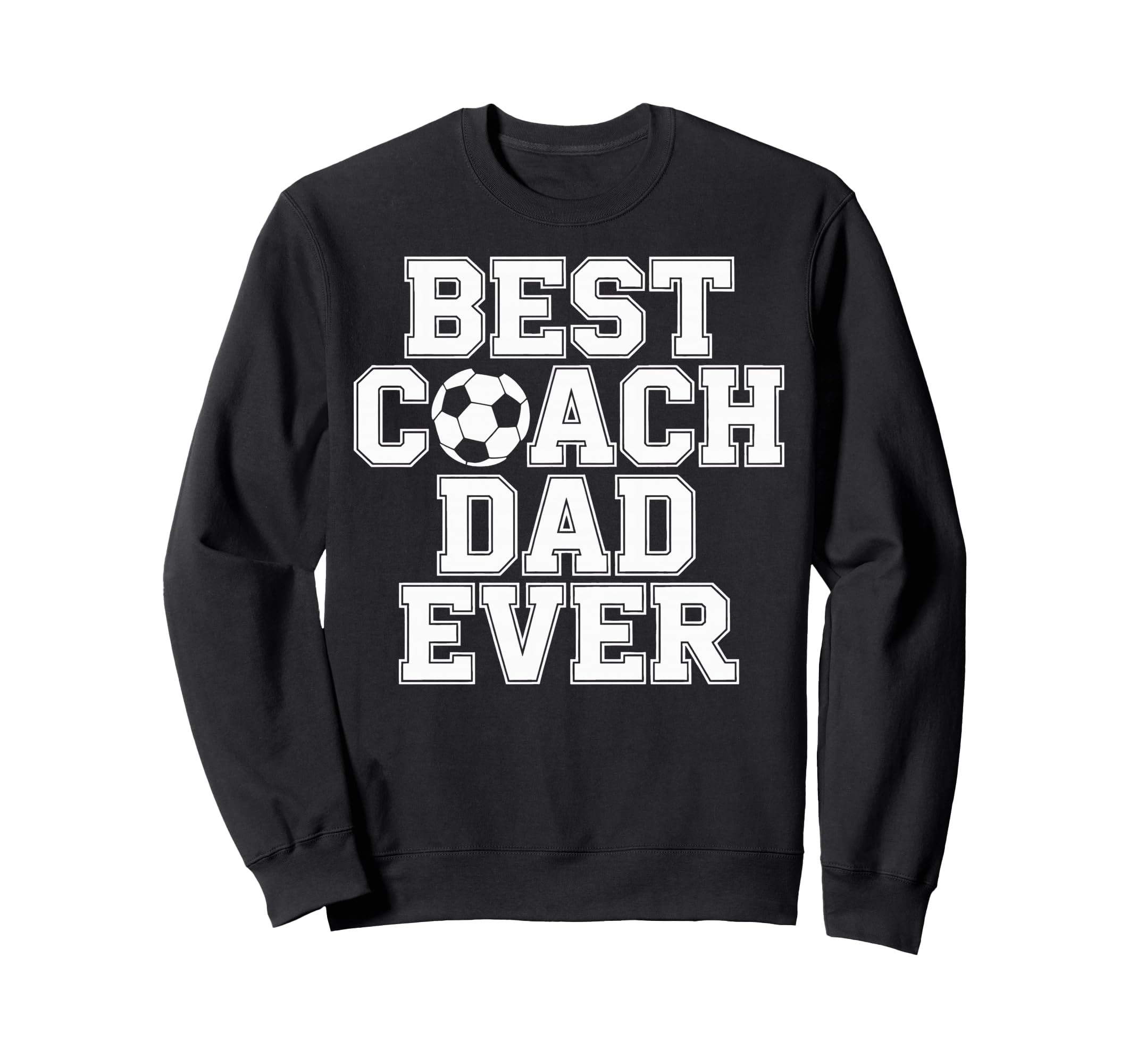 Soccer Dad Life Best Coach Dad Sweatshirt - Casual Everyday Wear Men Women